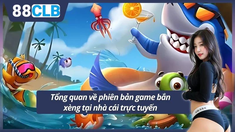 Giới thiệu game Bắn Cá Xèng 