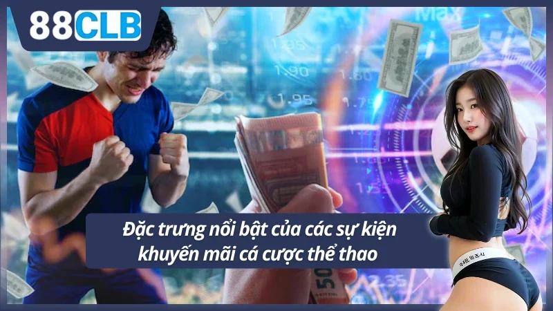 Tổng quan về các sự kiện khuyến mãi cá cược thể thao online 