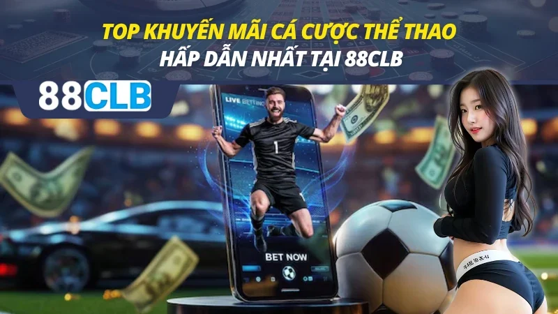 Khuyến Mãi Cá Cược Thể Thao