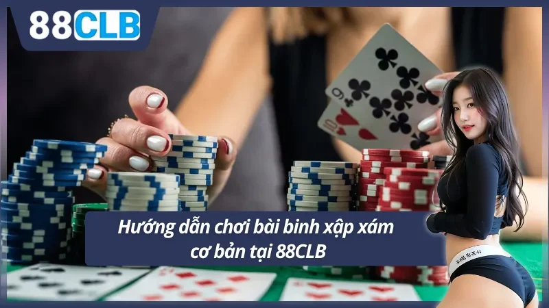 Cách chơi bài cơ bản tại 88CLB