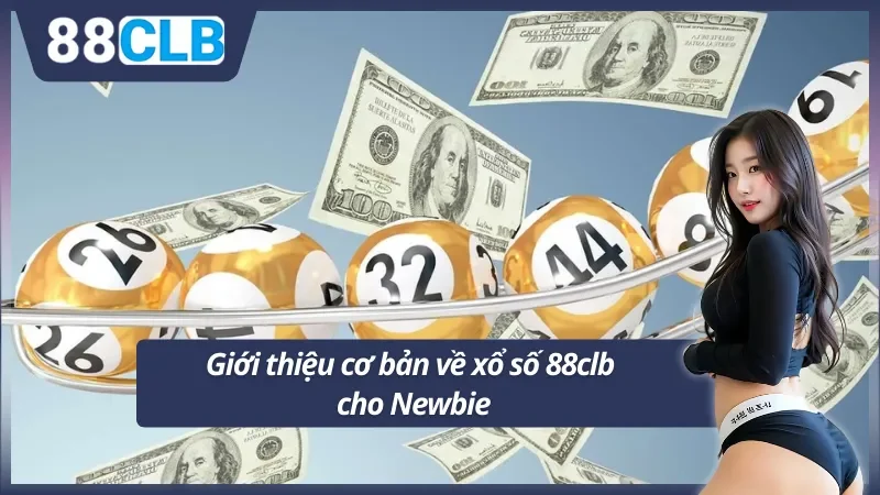 Khái quát thông tin cơ bản về xổ số 88clb